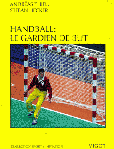 Livres Sur Le Gardien De But De Handball - Gardien-handball.fr